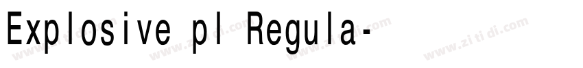 Explosive pl Regula字体转换 Explosive pl Regula字体转换